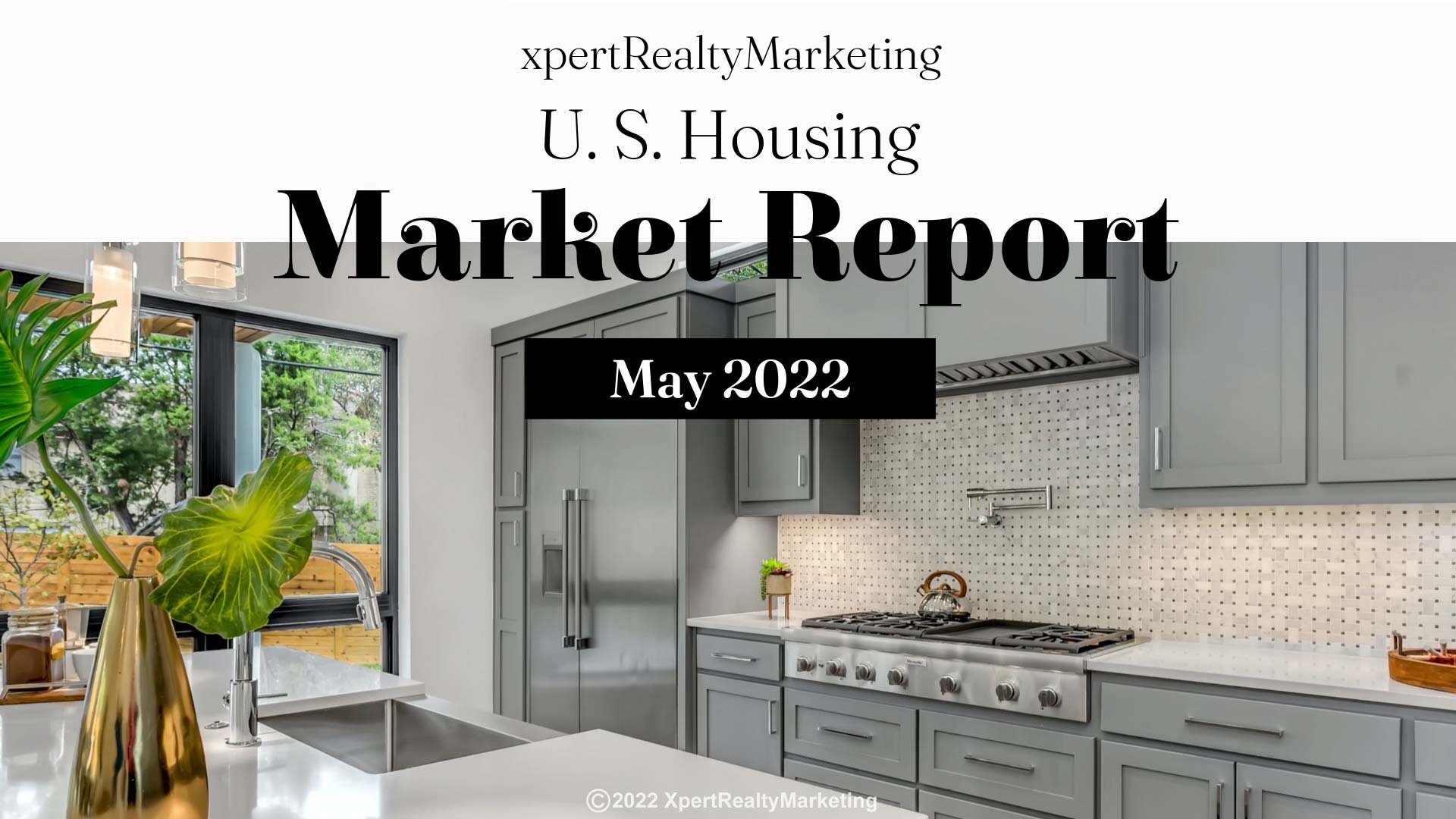 U.S. Housing Market Report May 2022