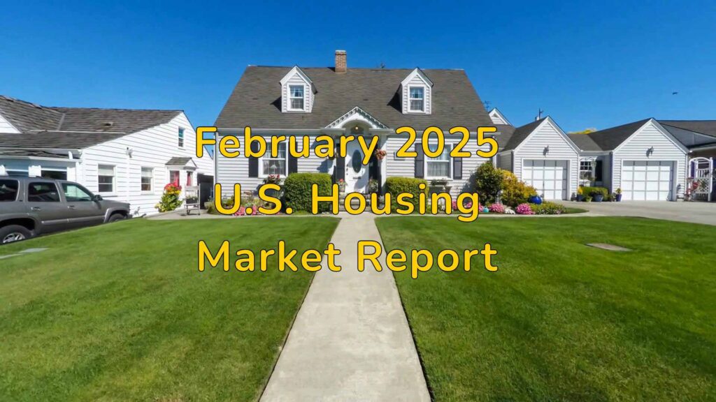 February 2025 U.S. Housing Market Report